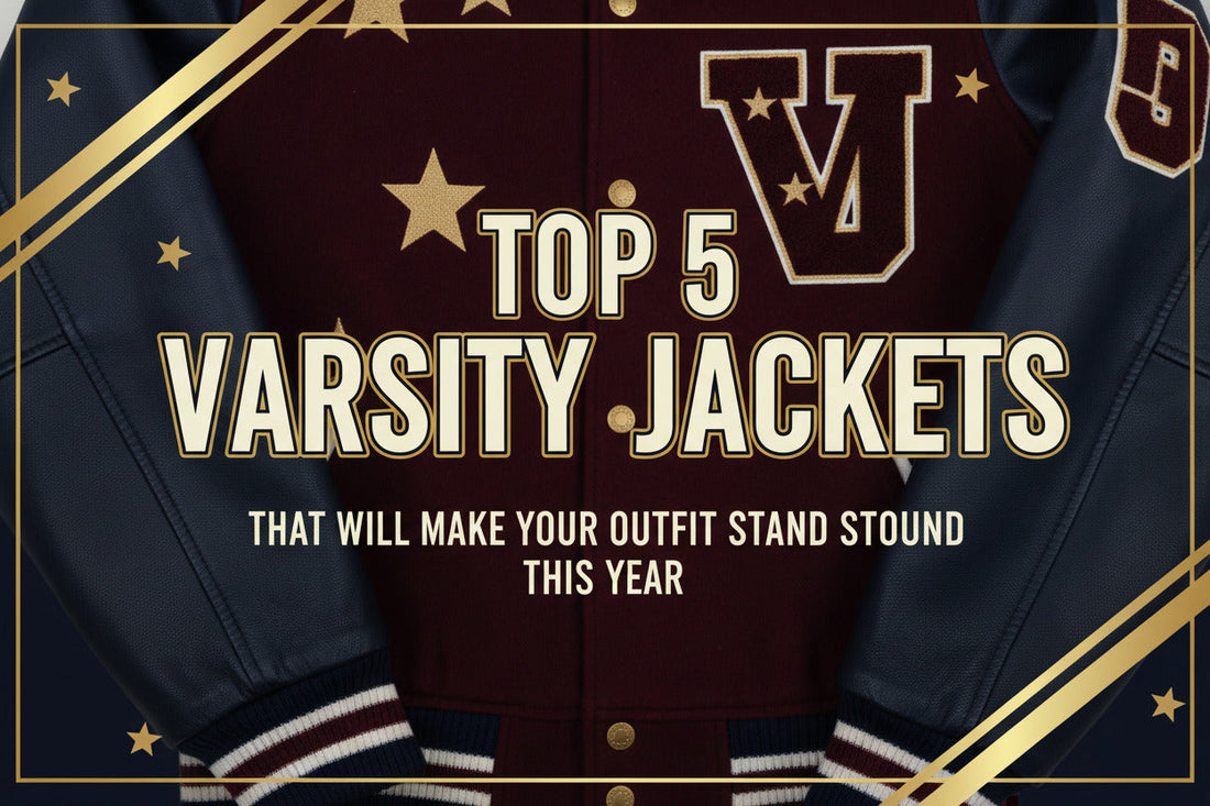Top 5 Varsity Jackets That Will Make Your Outfit Stand Out This Year